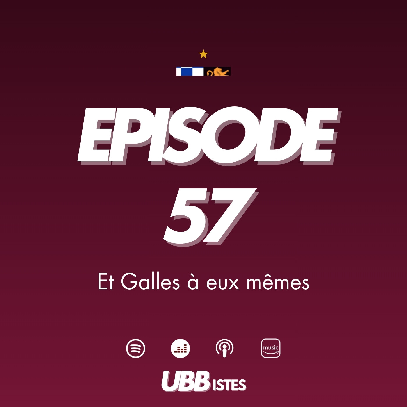 Episode 57 - Et Galles à eux mêmes