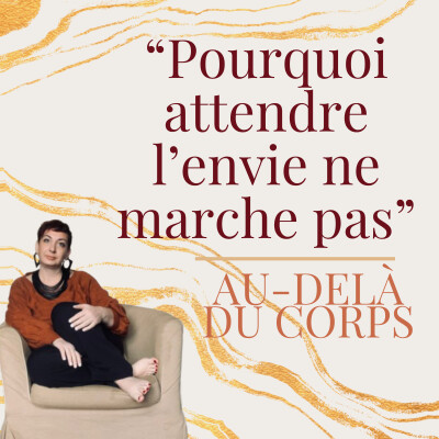 Episode 01 : Pourquoi attendre l'envie ne sert à rien cover