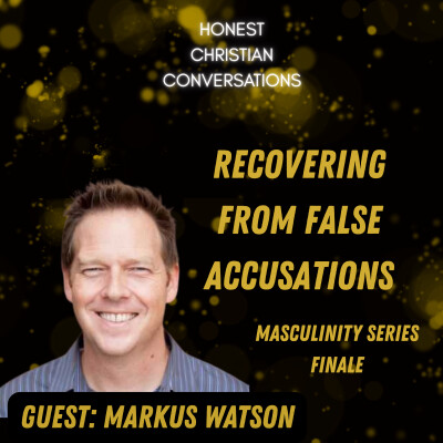 How Do You Recover from False Accusations? Faith, Forgiveness & Healing (Masculinity Series Finale) cover