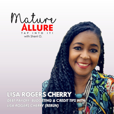 Achieving Financial Freedom After 40: Debt Payoff, Budgeting & Credit Tips with Lisa Rogers Cherry (Rerun) cover
