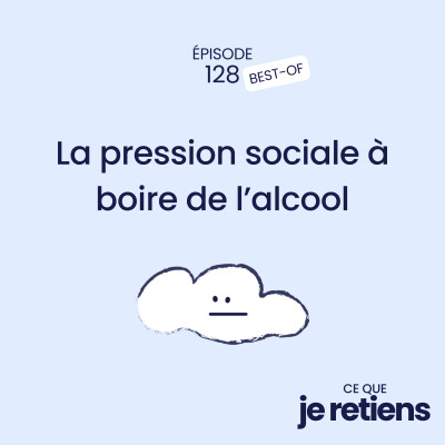128. La pression sociale à boire de l'alcool (BEST-OF) cover
