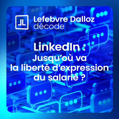 LinkedIn : jusqu’où va la liberté d’expression du salarié ? cover