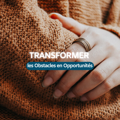 Transformer tes obstacles en opportunités cover