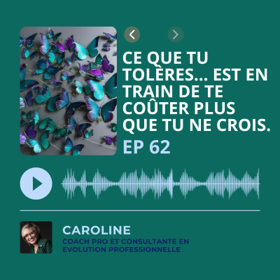Episode 62 - Ce que tu tolères… est en train de te coûter plus que tu ne crois. cover