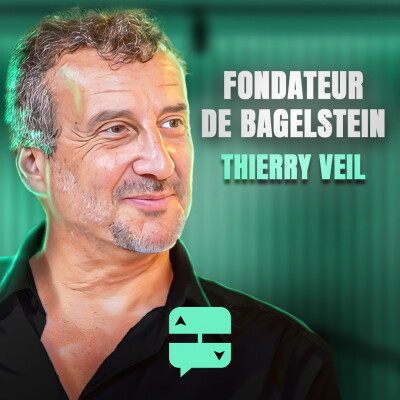 #1 - Thierry Veil - Fondateur de Bagelstein - Construire un empire de la restauration en partant de zéro cover