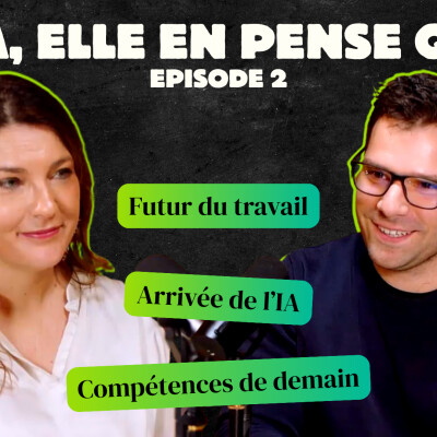 Et l’IA, elle en pense quoi ? - Le futur du travail et les compétences de demain avec Delphine QUESNEL-SERIN cover