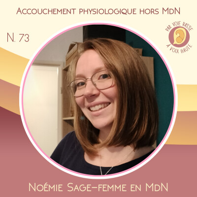 EP 73 - De soignant.e à patient.e - Noémie, sage-femme en maison de naissance cover