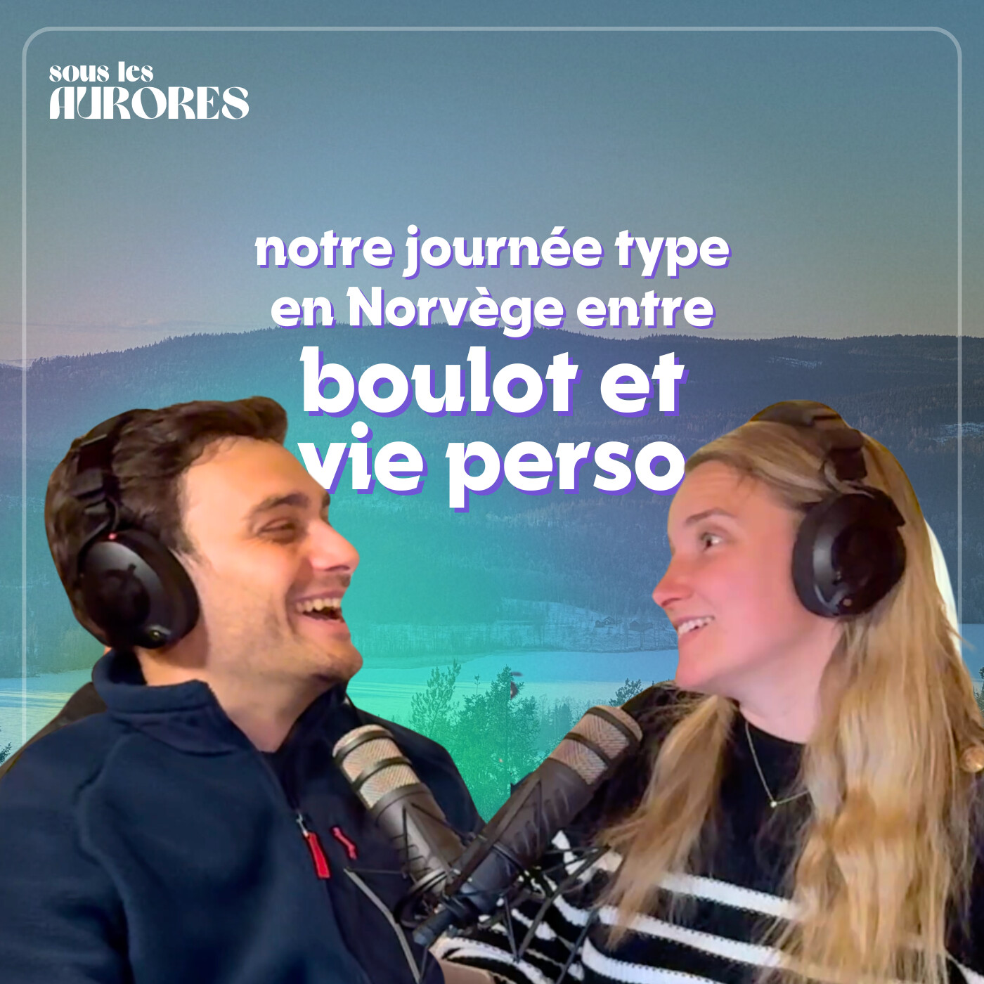 #3 - NOTRE JOURNÉE TYPE EN NORVÈGE, ENTRE BOULOT ET VIE PERSO episode artwork