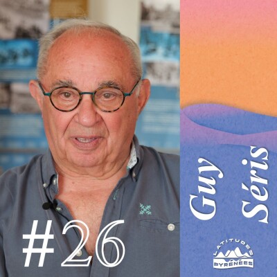 #26 - Guy Séris, s'évader par les Pyrénées pendant la Seconde Guerre mondiale cover