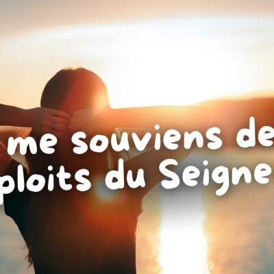 Parole et Évangile du jour | Vendredi 11 août • Je me souviens des exploits du Seigneur cover