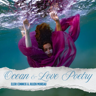 Eleri Connick & Julien Moreau - Ocean & Love Poetry - Poésie en Français & Anglais sur notre amour de la mer... cover