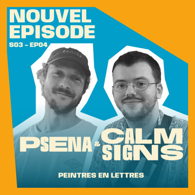 S03E04 - PSENA & CALM SIGNS : Peintres en lettres toulousains cover
