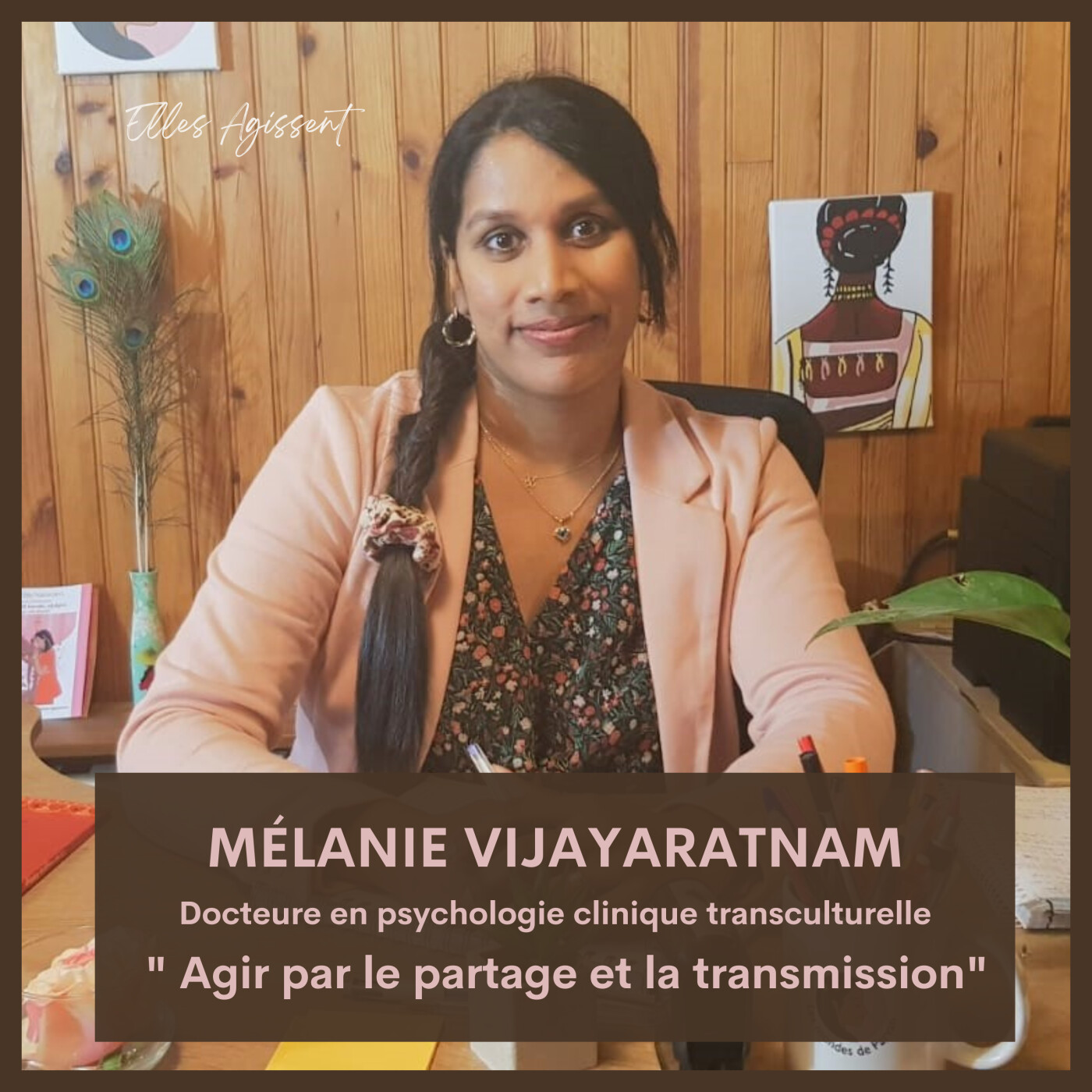TEASING #56 Mélanie VIJAYARATNAM Docteure en psychologie clinique transculturelle "Agir par la transmission"