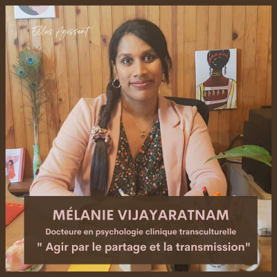 TEASING #56 Mélanie VIJAYARATNAM Docteure en psychologie clinique transculturelle "Agir par la transmission" cover