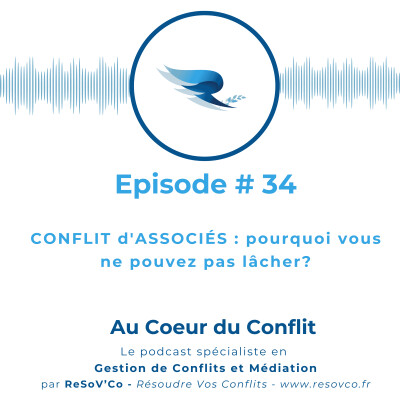 34. CONFLIT d'ASSOCIÉS : pourquoi vous ne pouvez pas lâcher ? cover