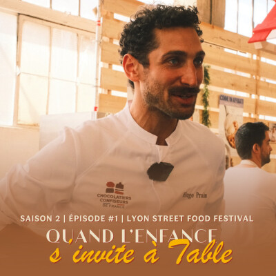 #1 | Lyon Street Food Festival 2026 | Quand l'enfance s'invite à table cover