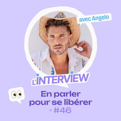 L’interview #46 • Angelo, en parler pour se libérer cover