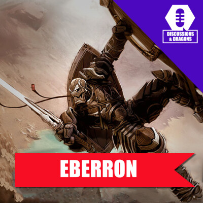 Discussions & Dragons #40 Eberron cover