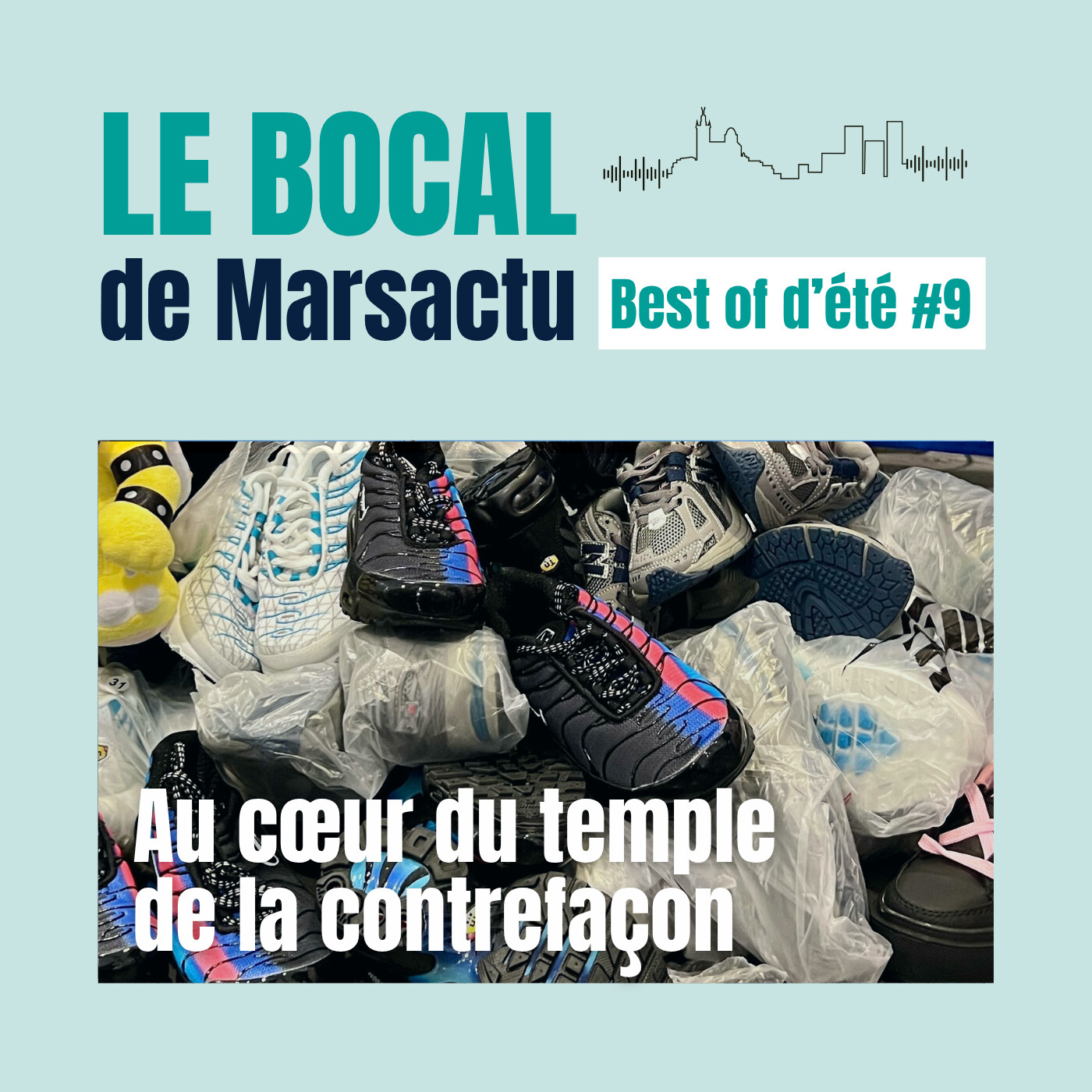 BEST OF ÉTÉ #9 – Au cœur du temple de la contrefaçon