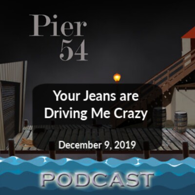 Your Jeans Are Driving Me Crazy 12/9/19 cover