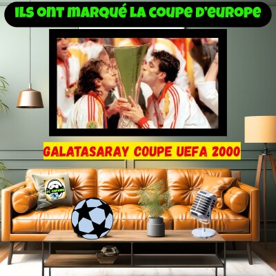Ils ont marqué la Coupe d'Europe - Galatasaray 1999-2000 cover
