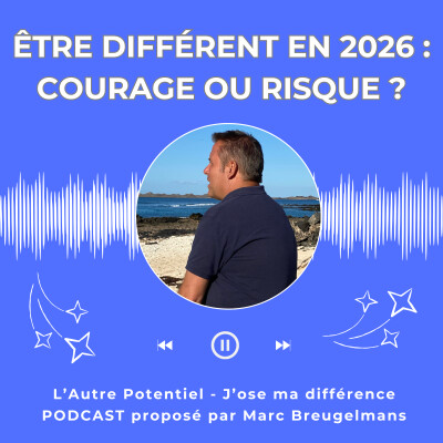 Episode 66 : Être différent en 2026 : courage ou risque ? cover