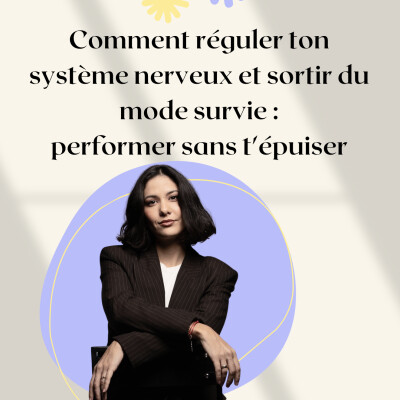 Comment réguler ton système nerveux et sortir du mode survie : performer sans t'épuiser cover