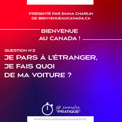 Bienvenue au Canada :  Je pars à l’étranger, je fais quoi de ma voiture ? cover