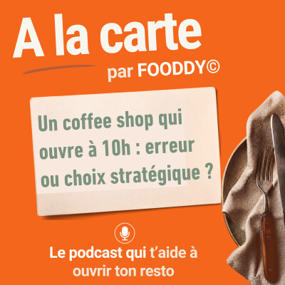 #26 Un coffee shop qui ouvre à 10h : erreur ou choix stratégique ? cover