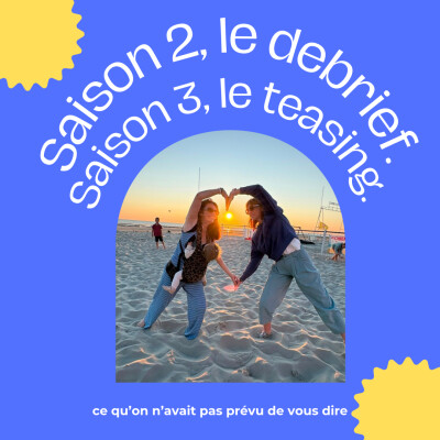 BONUS : Saison 2, le debrief. Saison 3, le teasing. Ce qu’on avait pas prévu de vous dire. cover