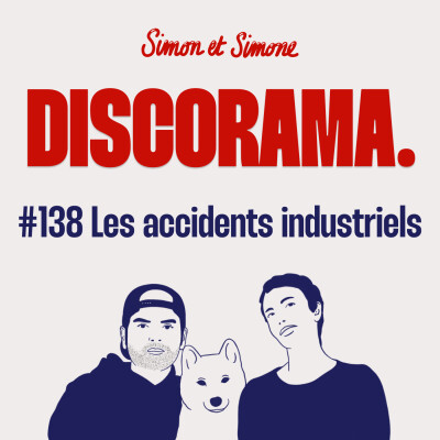 Discorama #138 - Les accidents industriels cover