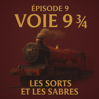 Épisode 9 : Voie 9 ¾ cover