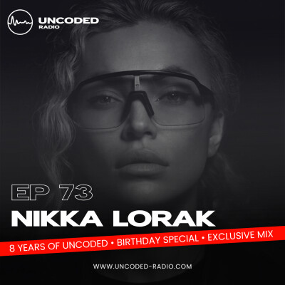 EP73 — Uncoded Radio presents Uncoded Session: 8th Anniversary Exclusive Mix — Nikka Lorak [Peak Time Techno, Melodic Techno] cover