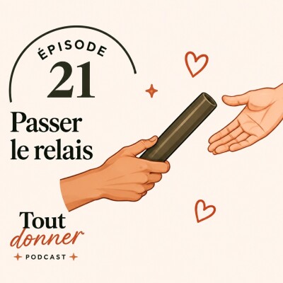 Episode 21 - Quand il faut passer le relais ... cover
