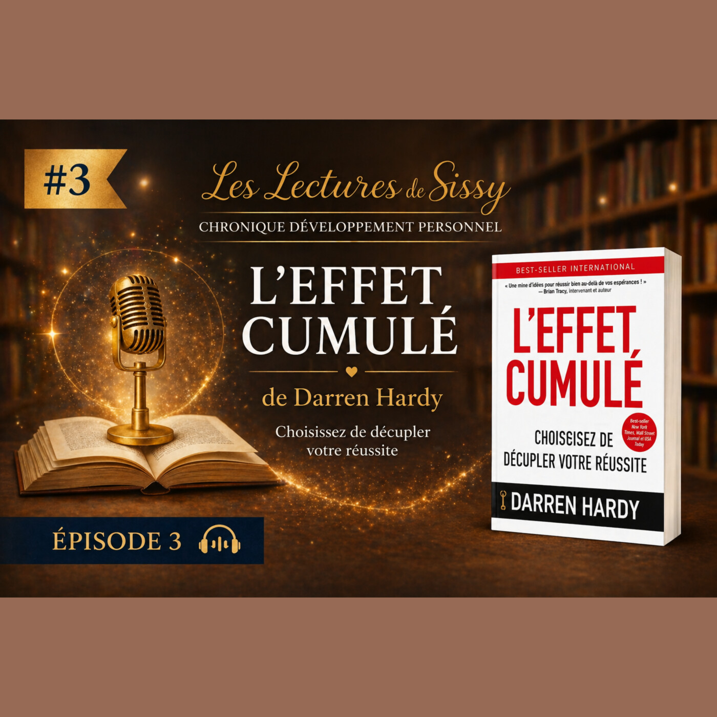 L’Effet Cumulé – Darren Hardy | Le pouvoir des petites actions quotidiennes episode artwork