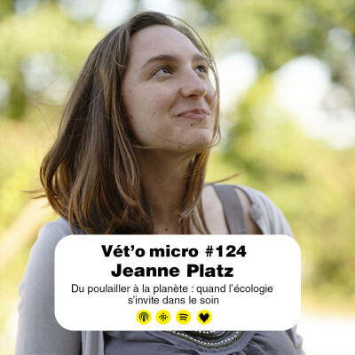 Épisode #124 - Jeanne Platz : Du poulailler à la planète : quand l’écologie s’invite dans le soin cover