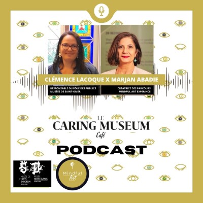 #12 CARING MUSEUM CAFÉ avec Clémence Lacoque & Marjan Abadie – Musées de Saint-Omer cover