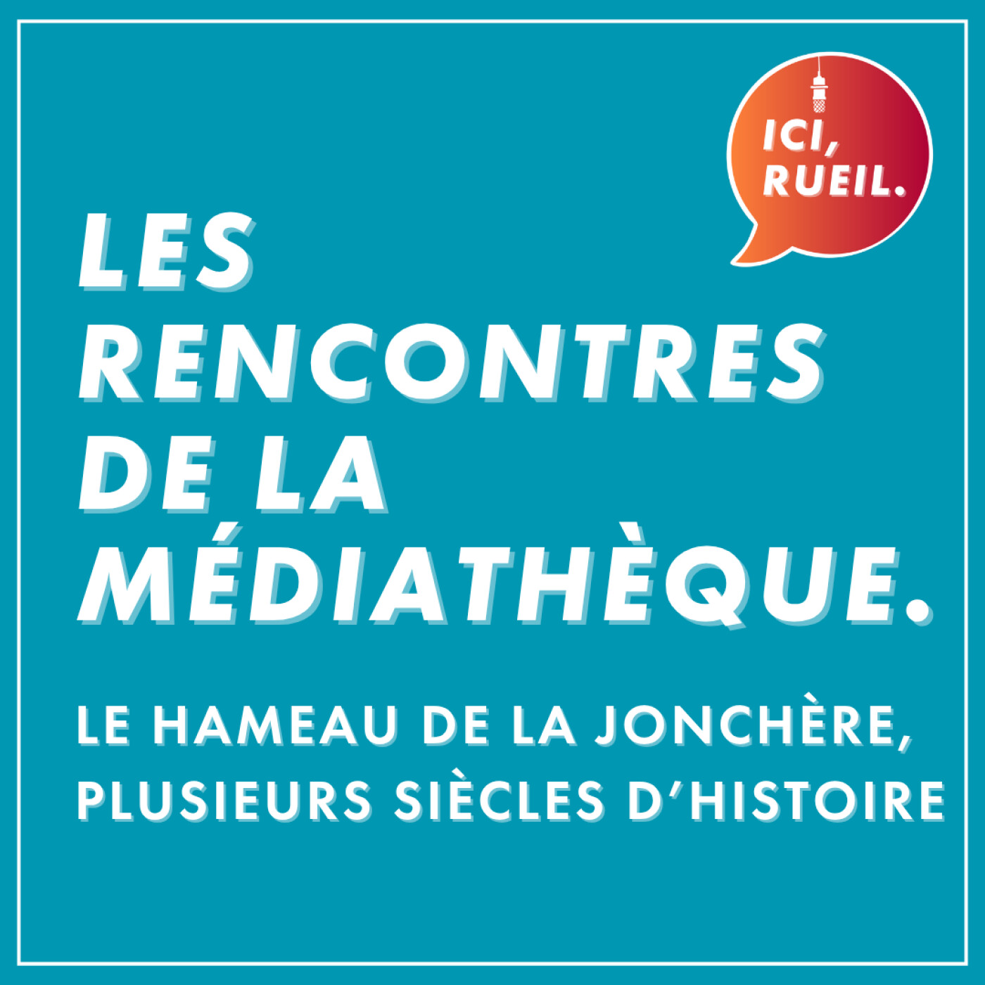 Les rencontres de la Médiathèque : Le Hameau de la Jonchère, plusieurs siècles d'histoire episode artwork
