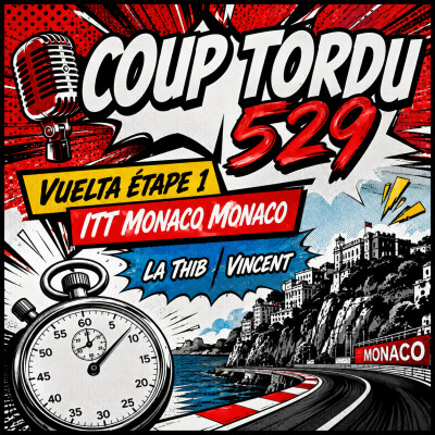COUP TORDU 529 : VUELTA 2026, ETAPE 1 MONACO MONACO cover