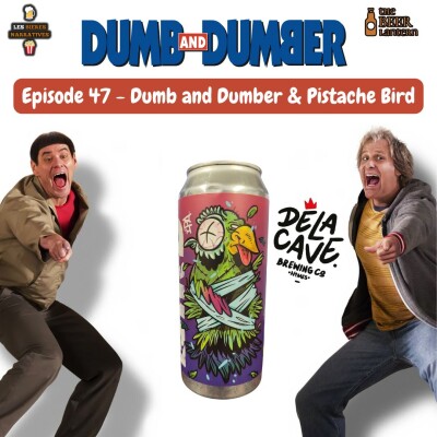 Épisode 47 : Dumb and Dumber, Pistache Bird & La Guerre des Brasseurs (Bonus : Hot Sauce Quiz !) cover