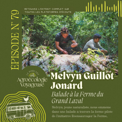 #79 Balade à la Ferme du Grand Laval 🦉 avec Melvyn Guillot-Jonard - partie 1 cover