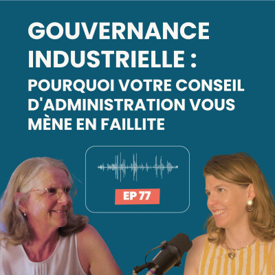 Gouvernance industrielle : pourquoi votre Conseil d'Administration vous mène en faillite cover