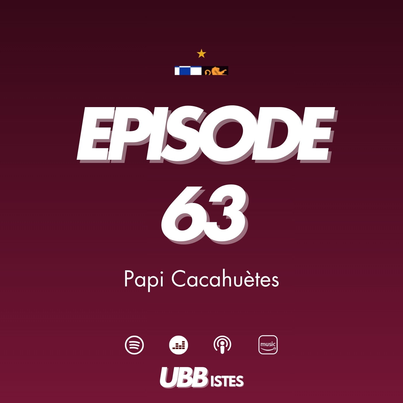 Episode 63 - Papi Cacahuètes Episode 63 - Papi Cacahuètes