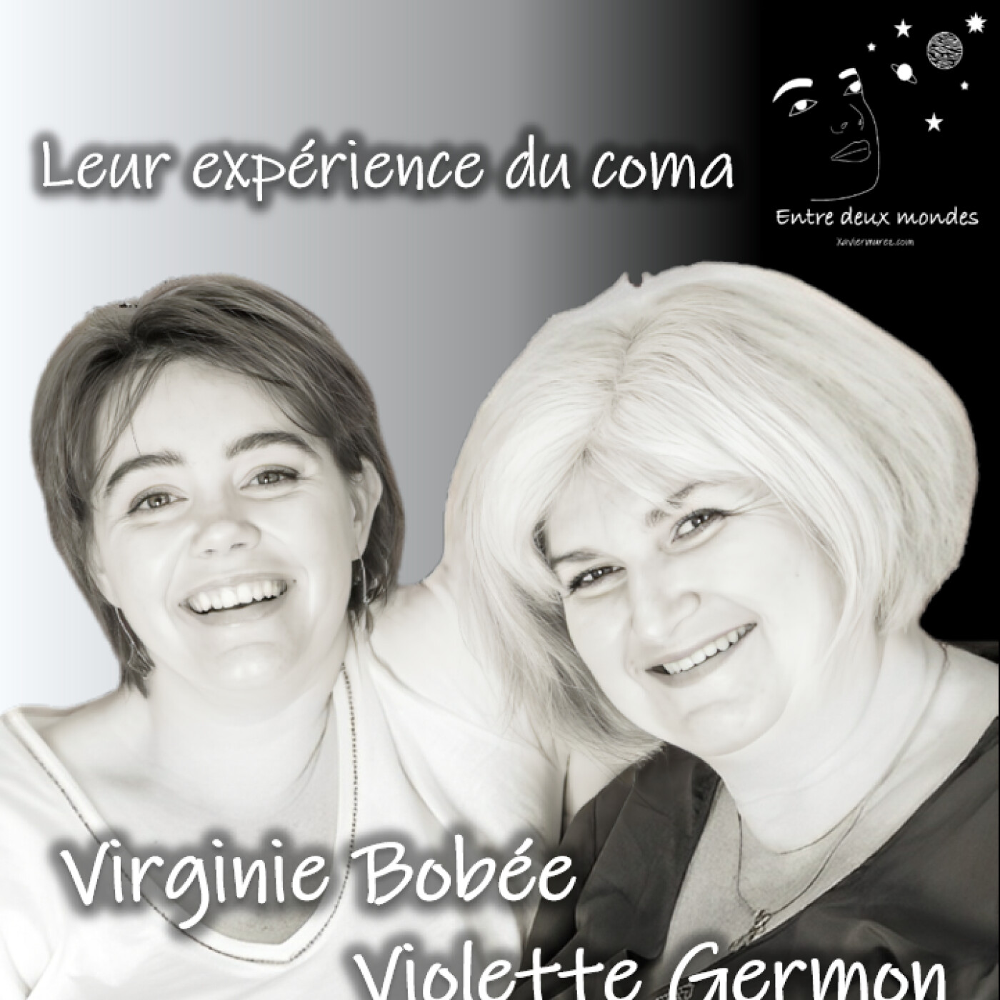 Entre deux Mondes - Interview - Leur expérience du coma, Violette Germon & Virginie Bobée