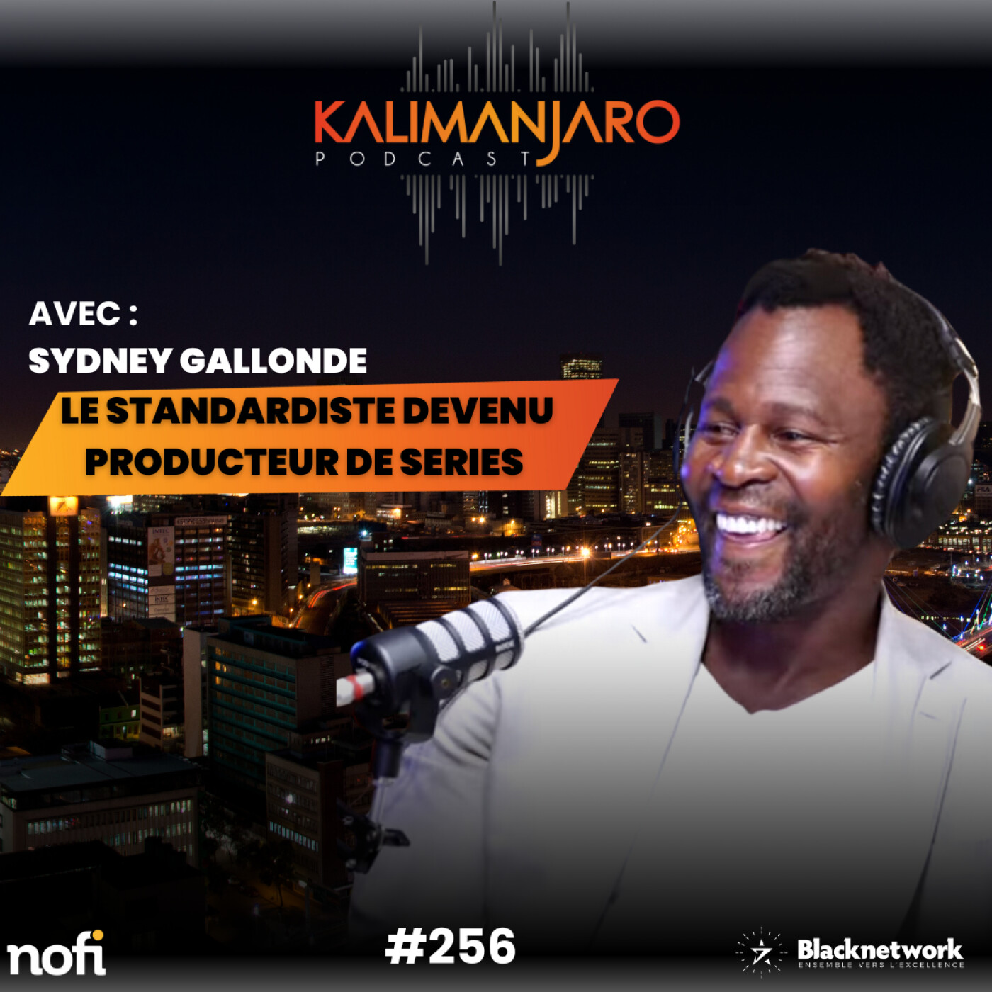 #256 Sydney GALLONDE :  LE STANDARDISTE DEVENU PRODUCTEUR DE SÉRIES INTERNATIONALES 🎬 episode artwork