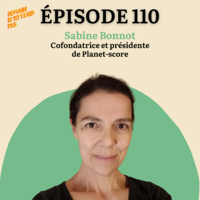 110 - Manger responsable : pourquoi on n'y comprend plus rien (et comment en sortir). Une discussion avec Sabine Bonnot, Planet-score cover