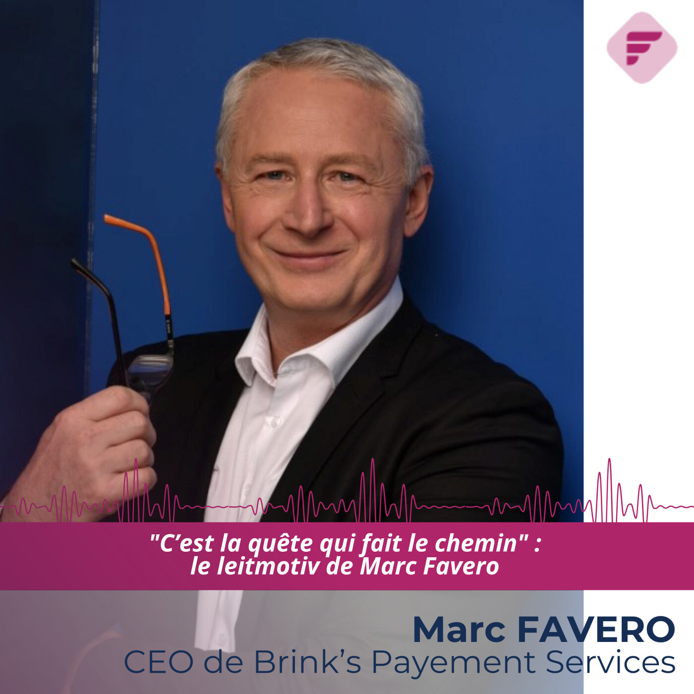 "Créatif et passionné de philosophie !", Marc Favero (Brink's Payment Services)