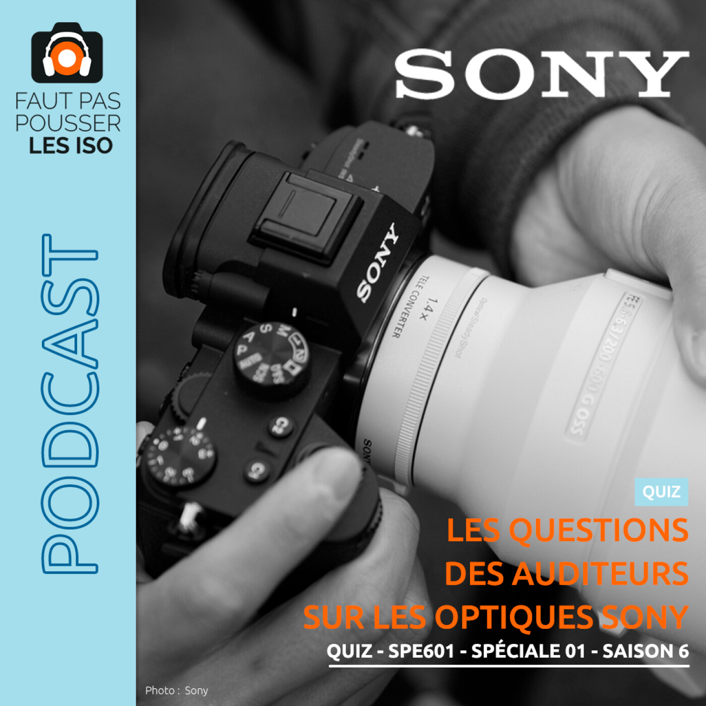 QUIZ - SPE601 - Les questions des auditeurs sur les optiques Sony