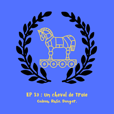 Épisode 13 - Un cheval de Troie : un piège bien emballé cover