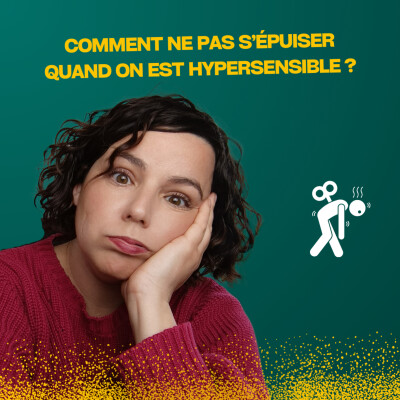 Comment ne pas s'épuiser quand on est hypersensible ? cover